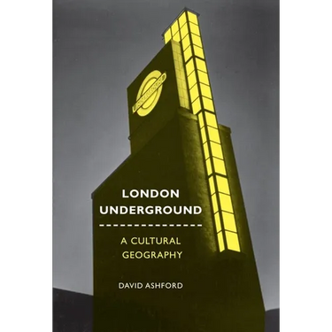 London Underground: A Cultural Geography