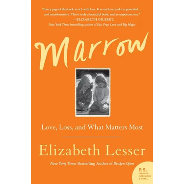 Marrow: Love, Loss, and What Matters Most