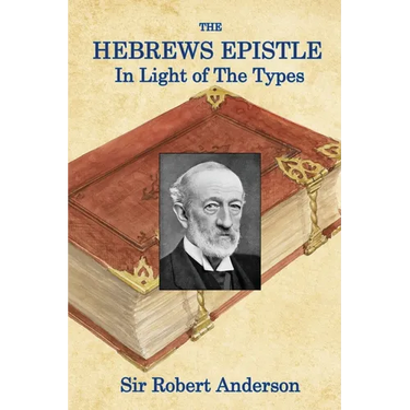 The Hebrews Epistle in The Light of The Types