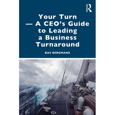 Your Turn -A CEO's Guide to Leading a Business Turnaround