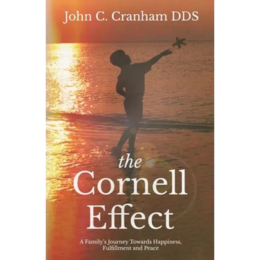 The Cornell Effect: A Family's Journey towards Happiness, Fulfillment and Peace