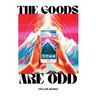 The Goods are Odd: A Comical Yet Disturbing Book