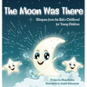 The Moon Was There: Glimpses from the Báb's Childhood for Young Children
