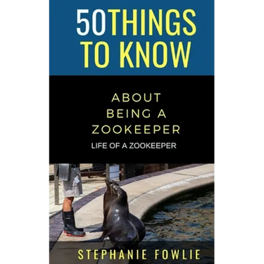 50 Things to Know About Being a Zookeeper: Life of a Zookeeper