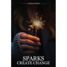 Sparks Create Change