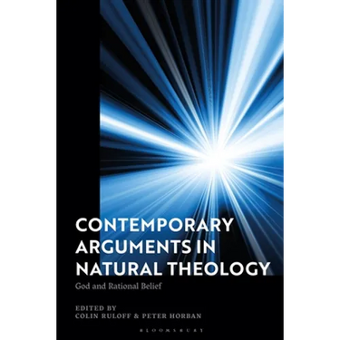 Contemporary Arguments in Natural Theology: God and Rational Belief