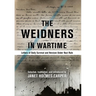 The Weidners in Wartime: Letters of Daily Survival and Heroism Under Nazi Rule