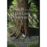 Child of the Dragon Prophecy