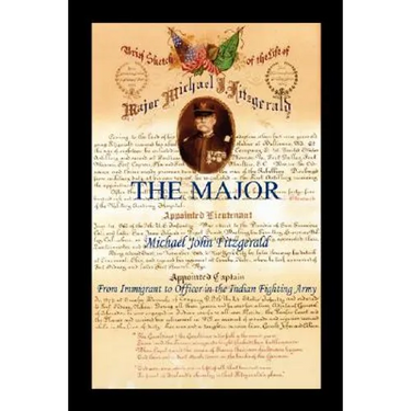 The Major - Michael John Fitzgerald - From Immigrant to Officer in the Indian Fighting Army
