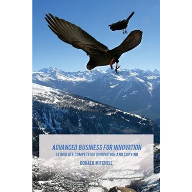Advanced Business for Innovation: Stimulate Competitor Innovation and Copying