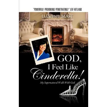 God, I Feel Like Cinderella!
