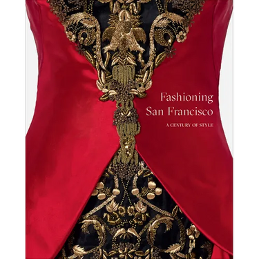 Fashioning San Francisco: A Century of Style