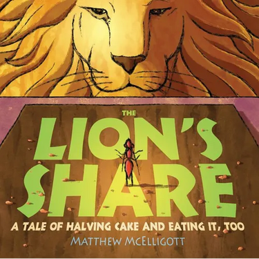 The Lion's Share: A Tale of Halving Cake and Eating It, Too