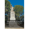 Prayer Rain: An Essential Master-key For Christian Pilgrims For Retreat & The Holy Land