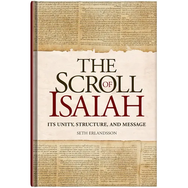 The Scroll of Isaiah: Its Unity, Structure, and Message