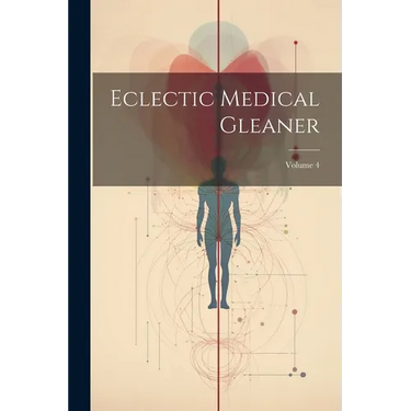 Eclectic Medical Gleaner; Volume 4