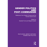 Gender Politics and Post-Communism: Reflections from Eastern Europe and the Former Soviet Union