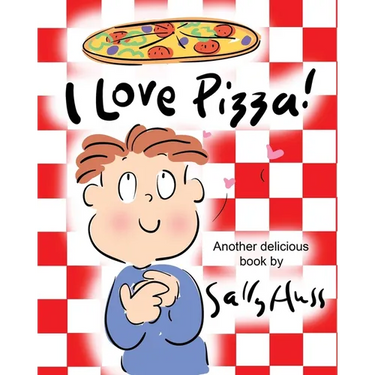 I Love Pizza!: (Amusing Children's Picture Book about the Delights of Eating Pizza)