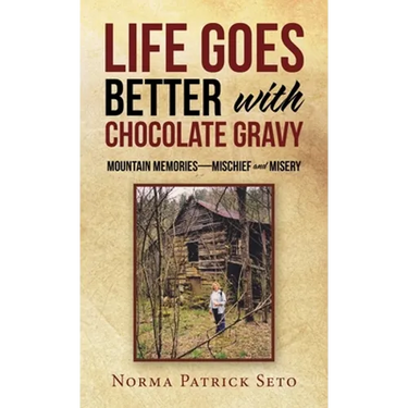 Life Goes Better with Chocolate Gravy: Mountain Memories-Mischief and Misery