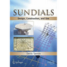 Sundials: Design, Construction, and Use