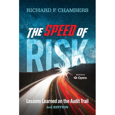 The Speed of Risk: Lessons Learned on the Audit Trail, 3rd Edition