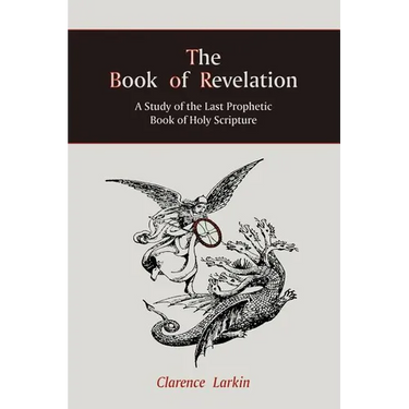 The Book of Revelation: A Study of the Last Prophetic Book of Holy Scripture