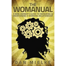 The Womanual: A non-owner's guide to repairing and maintaining a working relationship