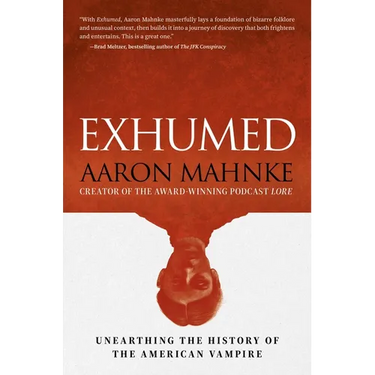 Exhumed: Unearthing the History of the American Vampire
