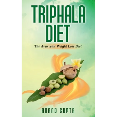 Triphala Diet: The Ayurvedic Weight Loss Diet