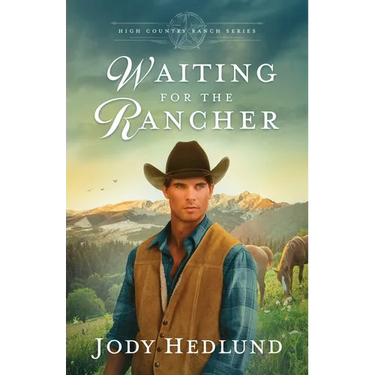 Waiting for the Rancher: A Sweet Historical Romance