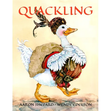 Quackling: A Not-Too-Grimm Fairy Tale