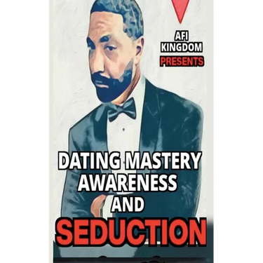 Dating Mastery, Awareness and Seduction