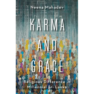 Karma and Grace: Religious Difference in Millennial Sri Lanka