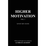 Higher Motivation Vol. 1: Lyrical. Life. Lessons.