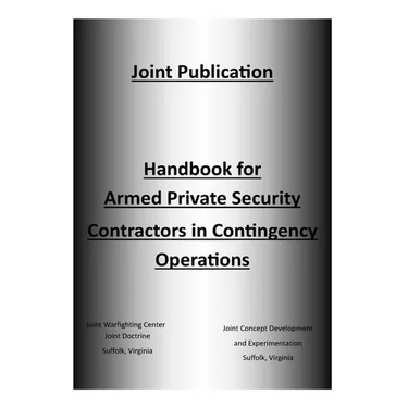 Handbook for Armed Private Security Contractors in Contingency Operations