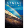 Angels Speak to Me: A New Age for Mankind