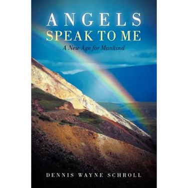 Angels Speak to Me: A New Age for Mankind