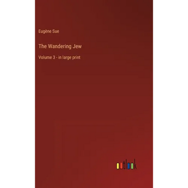 The Wandering Jew: Volume 3 - in large print