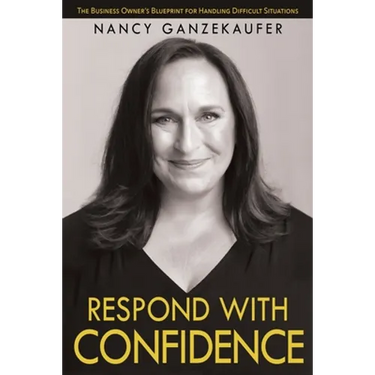 Respond with Confidence: The Business Owner's Blueprint for Handling Difficult Situations