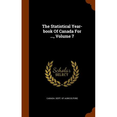 The Statistical Year-book Of Canada For ..., Volume 7