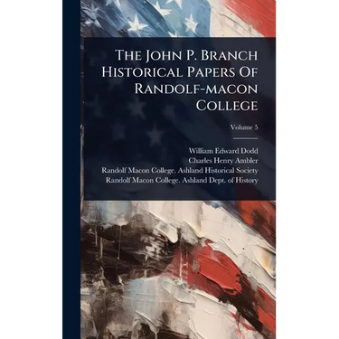 The John P. Branch Historical Papers Of Randolf-macon College