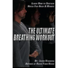 The Ultimate Breathing Workout