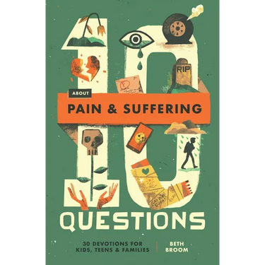 10 Questions about Pain and Suffering: 30 Devotions for Kids, Teens, and Families