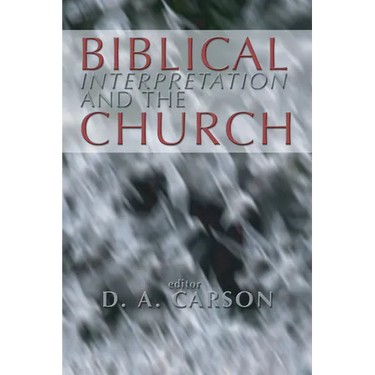 Biblical Interpretation and the Church