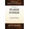 The Language of Counseling: Essays on Biblical Counseling, Volume 3