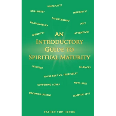 An Introductory Guide to Spiritual Maturity