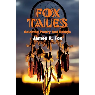 Fox Tales: Selected Poetry and Essays