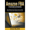 Amazon FBA For Beginners: Best Selling Secrets Guide on How to Make Money Online With Fulfillment By Amazon