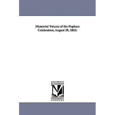 Memorial Volume of the Popham Celebration, August 29, 1862