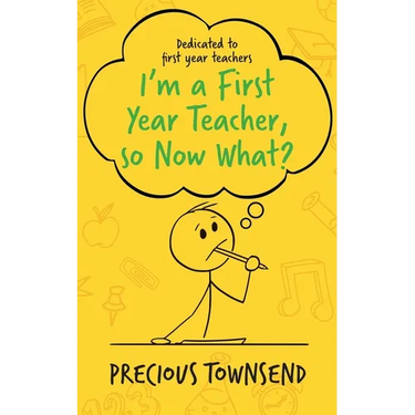 I'm a First-Year Teacher, so Now What?